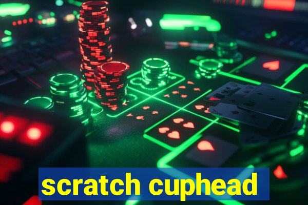 scratch cuphead